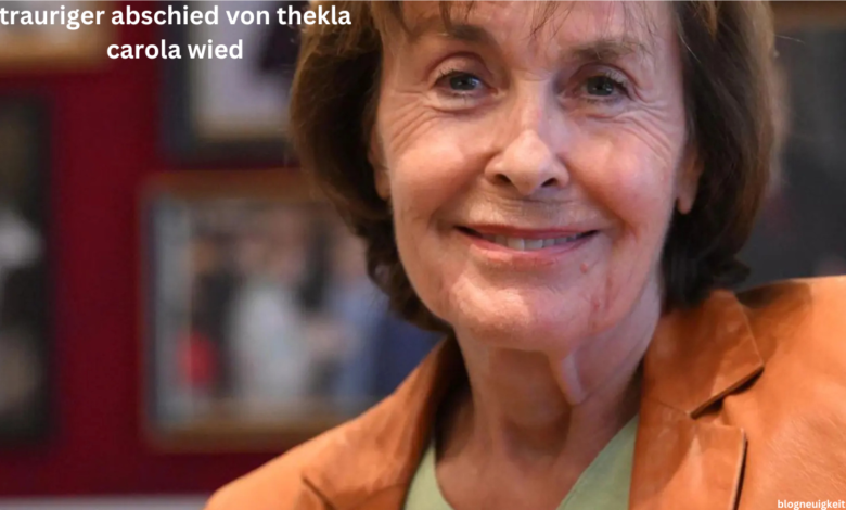 trauriger abschied von thekla carola wied